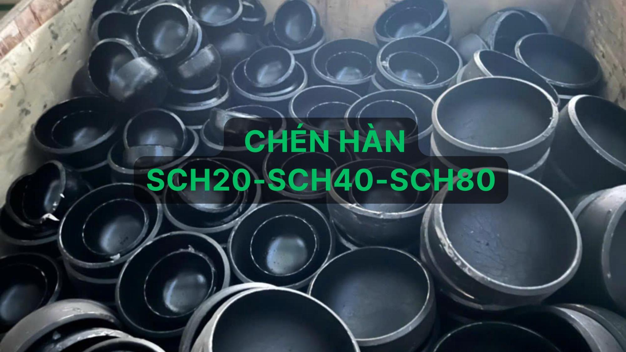 Chén hàn SCH20-SCH40-SCH80